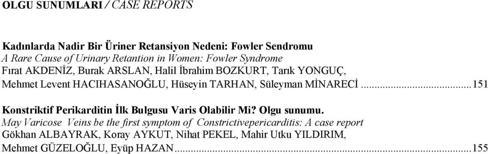 Süleyman MİNARECİ...151 Konstriktif Perikarditin İlk Bulgusu Varis Olabilir Mi? Olgu sunumu.