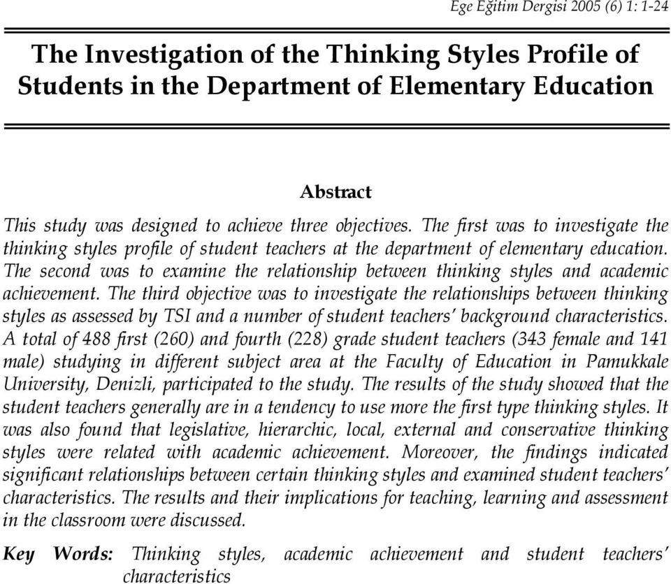 The second was to eamine the relationship between thinking styles and academic achievement.