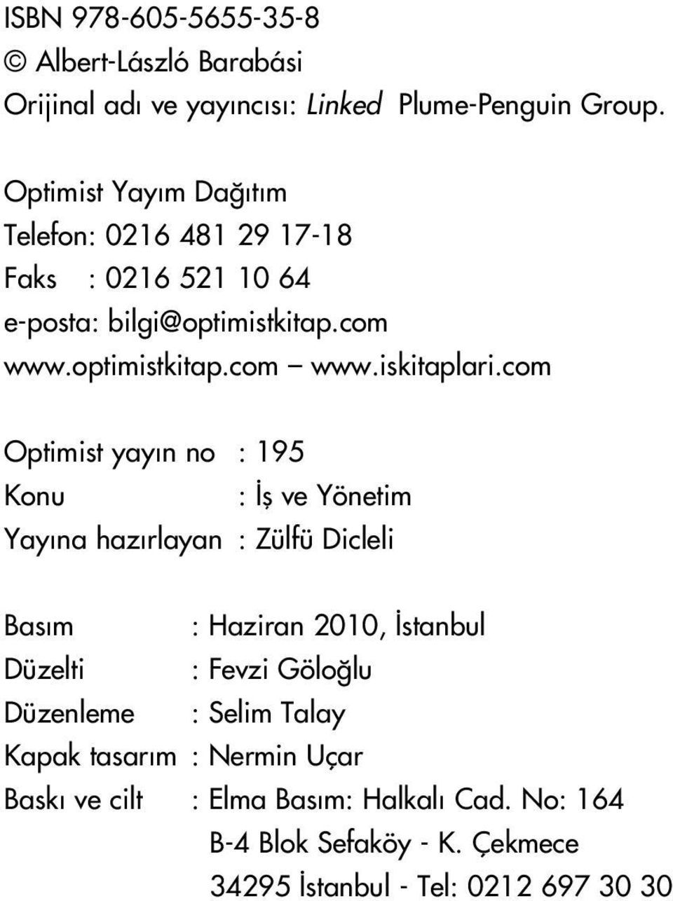 com Optimist yay n no : 195 Konu : fl ve Yönetim Yay na haz rlayan : Zülfü Dicleli Bas m : Haziran 2010, stanbul Düzelti : Fevzi Gölo