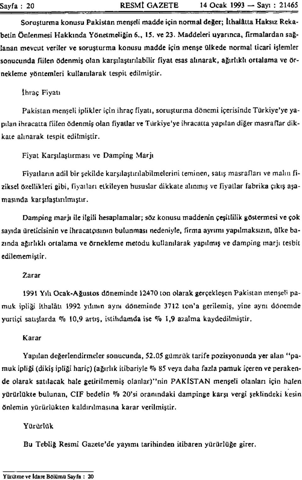 ağırlıklı ortalama ve örnekleme yöntemleri kullanılarak tespit edilmiştir.