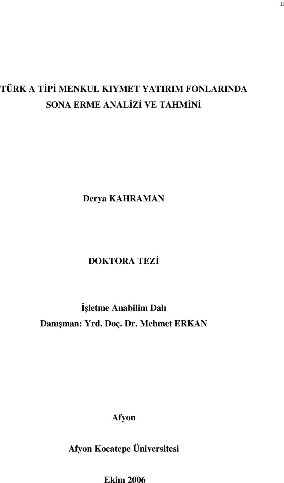 TEZİ İşletme Anabilim Dalı Danışman: Yrd. Doç. Dr.