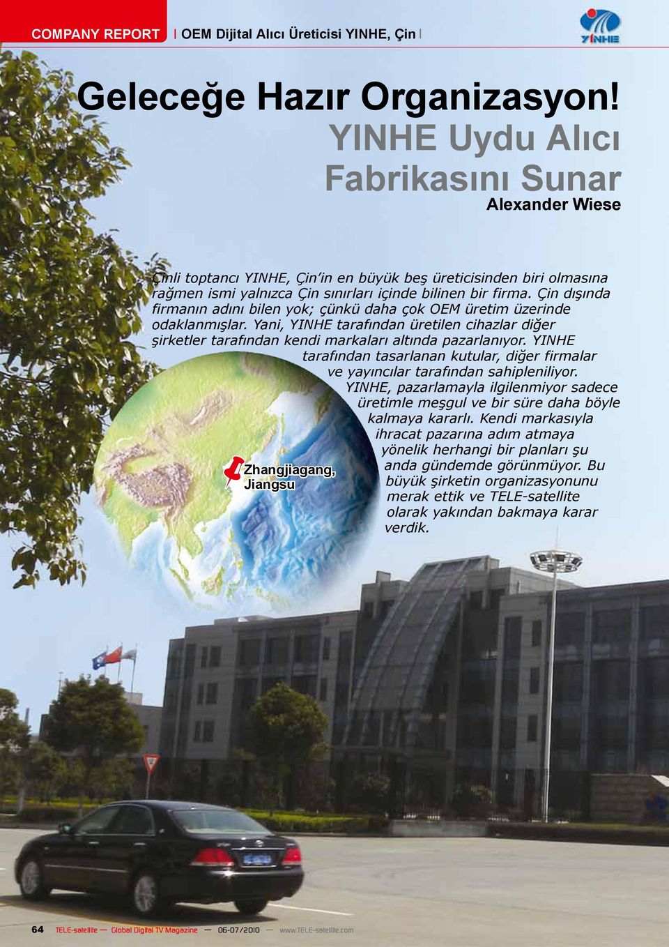 Çin dışında firmanın adını bilen yok; çünkü daha çok OEM üretim üzerinde odaklanmışlar. Yani, YINHE tarafından üretilen cihazlar diğer şirketler tarafından kendi markaları altında pazarlanıyor.