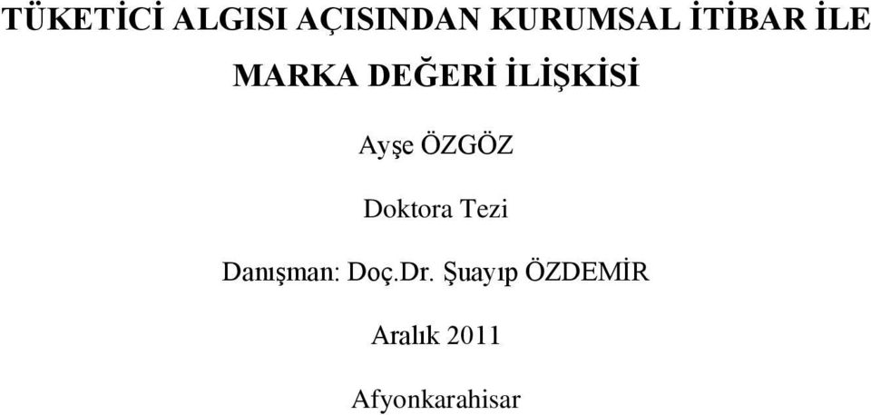 ÖZGÖZ Doktora Tezi DanıĢman: Doç.Dr.