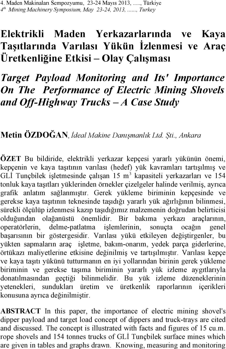 of Electric Mining Shovels and Off-Highway Trucks A Case Study Metin ÖZDOĞAN, İdeal Makine Danışmanlık Ltd. Şti.