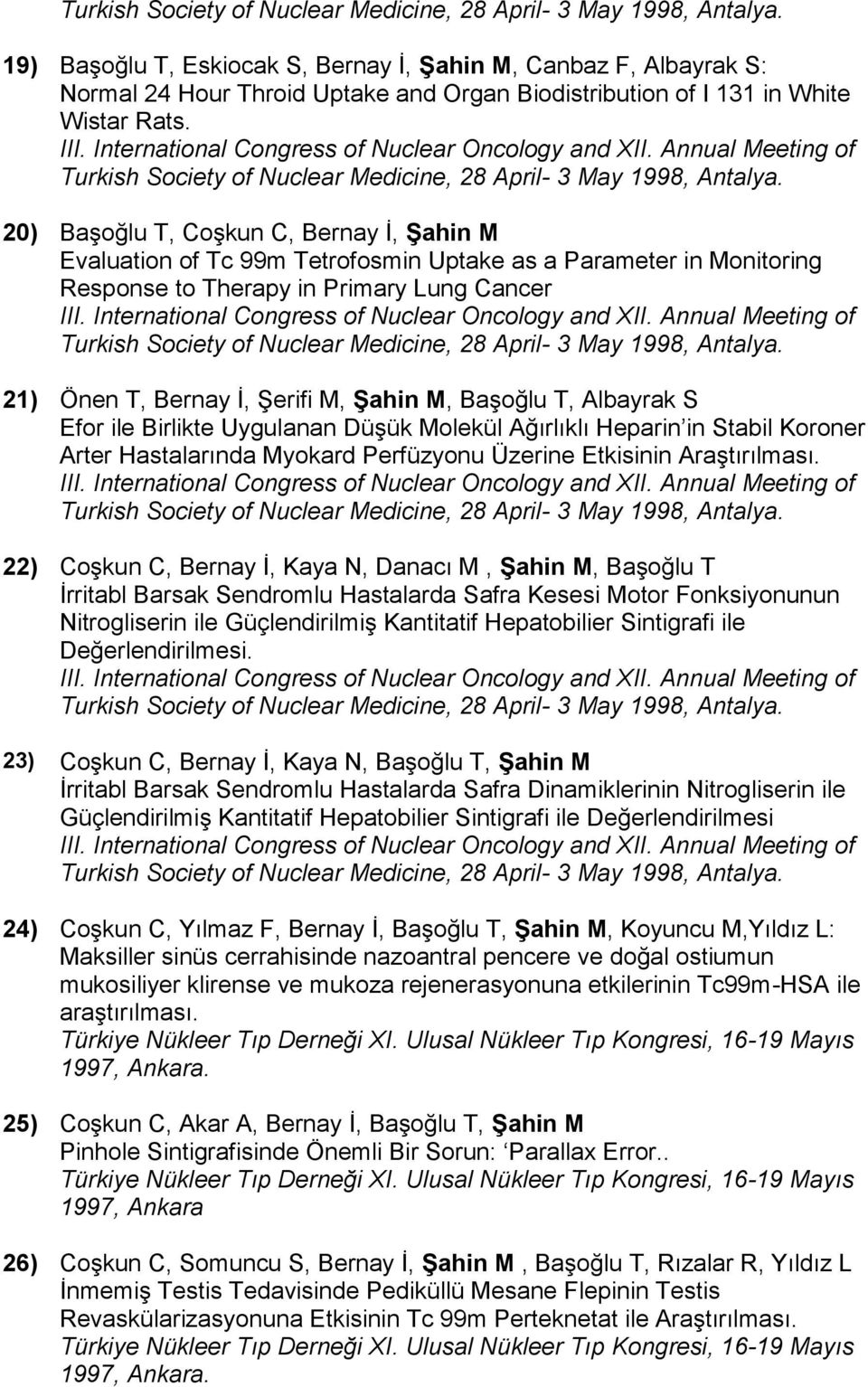International Congress of Nuclear Oncology and XII.