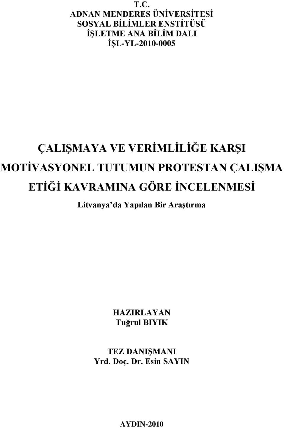 PROTESTAN ÇALIġMA ETĠĞĠ KAVRAMINA GÖRE ĠNCELENMESĠ Litvanya da Yapılan Bir