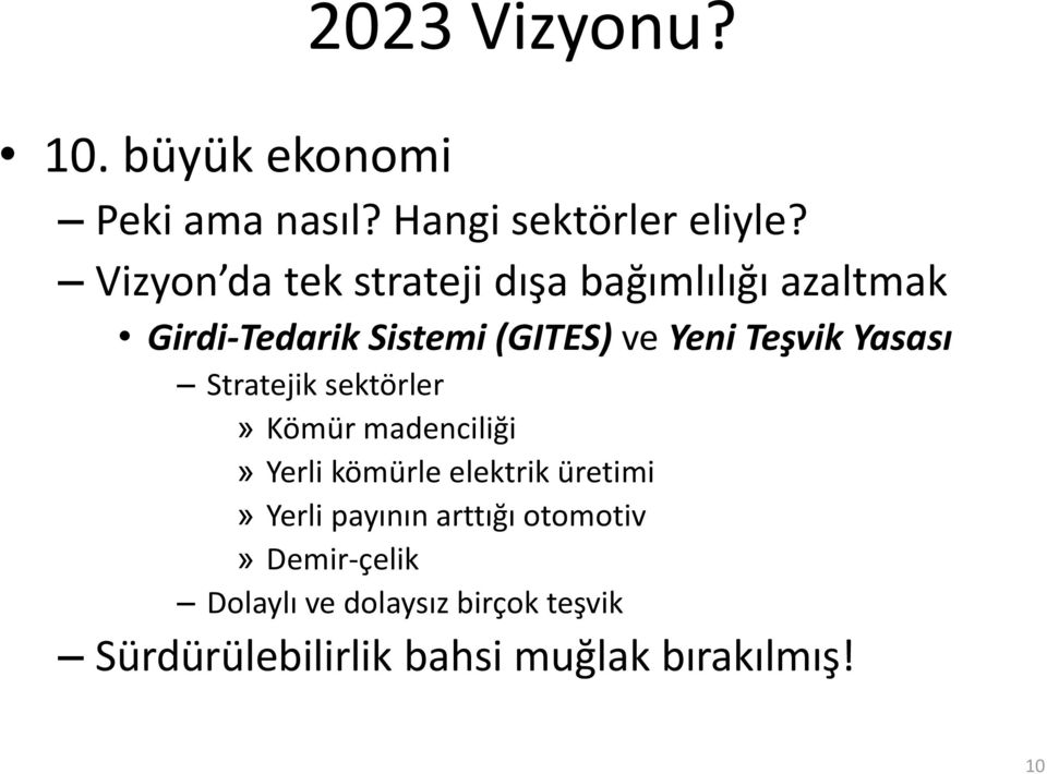 Teşvik Yasası Stratejik sektörler» Kömür madenciliği» Yerli kömürle elektrik üretimi» Yerli