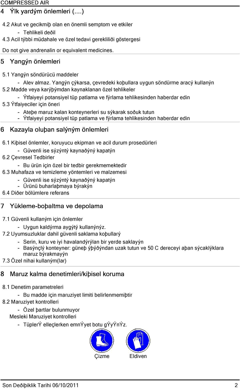 2 Madde veya karýþýmdan kaynaklanan özel tehlikeler - Ýtfaiyeyi potansiyel tüp patlama ve fýrlama tehlikesinden haberdar edin 5.