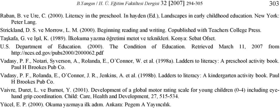 Konya: Sebat Ofset. U.S. Department of Education. (2000). The Condition of Education. Retrieved March 11, 2007 from http://nces.ed.gov/pubs2000/2000062.pdf Vadasy, P. F., Notari, Syverson, A.