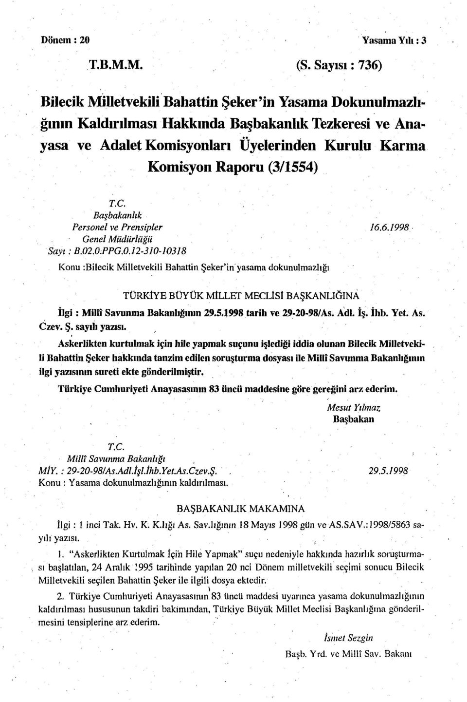 (3/1554) T.C. Başbakanlık Personel ve Prensipler 16.6.1998 Genel Müdürlüğü Sayı: B.02