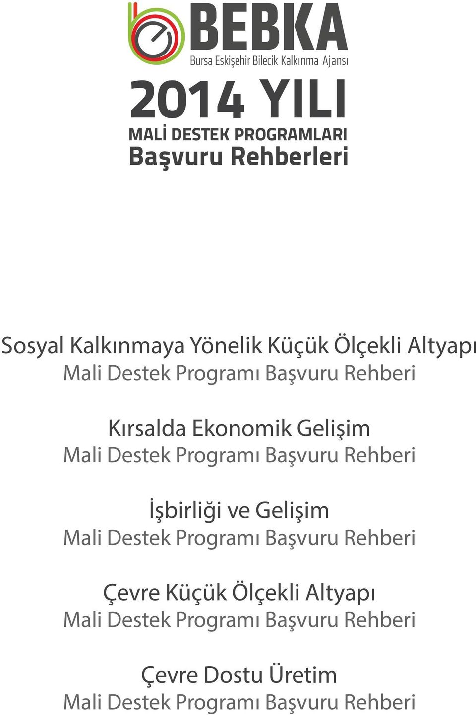 Başvuru Rehberi İşbirliği ve Gelişim Mali Destek Programı Başvuru Rehberi Çevre Küçük Ölçekli