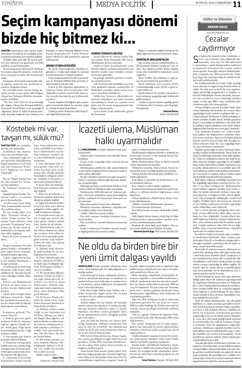 n sa noð lu, hür ri ye ah di di þek lin - de ki ce za lar dan hiç e ki len me mek e dir. Ö mür bo yu ha pis bi le ol sa bu na a lý þýp bir þe kil de ken di - si ni e sel li e de bil mek e dir.