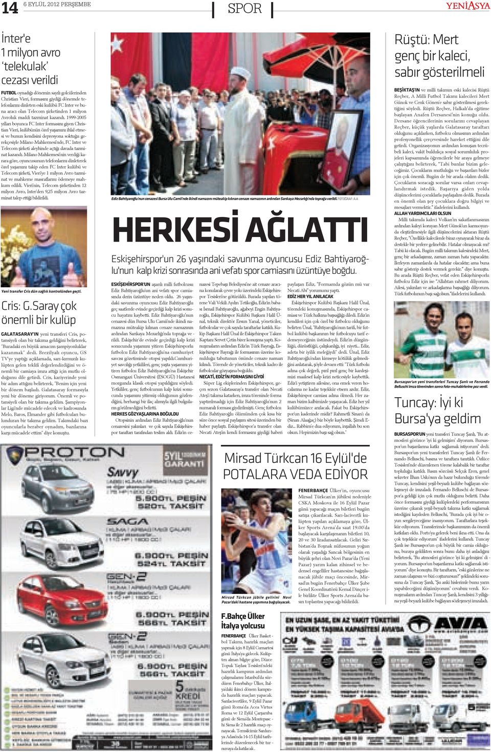 1999-2005 yýl la rý bo yun ca FC In ter for ma sý ný gi yen Chris ti an Vi e ri, ku lü bü nün ö zel ya þa mý ný ih lal et me si ve bu nun ken di si ni dep res yo na sok tu ðu ge rek çe siy le Mi la