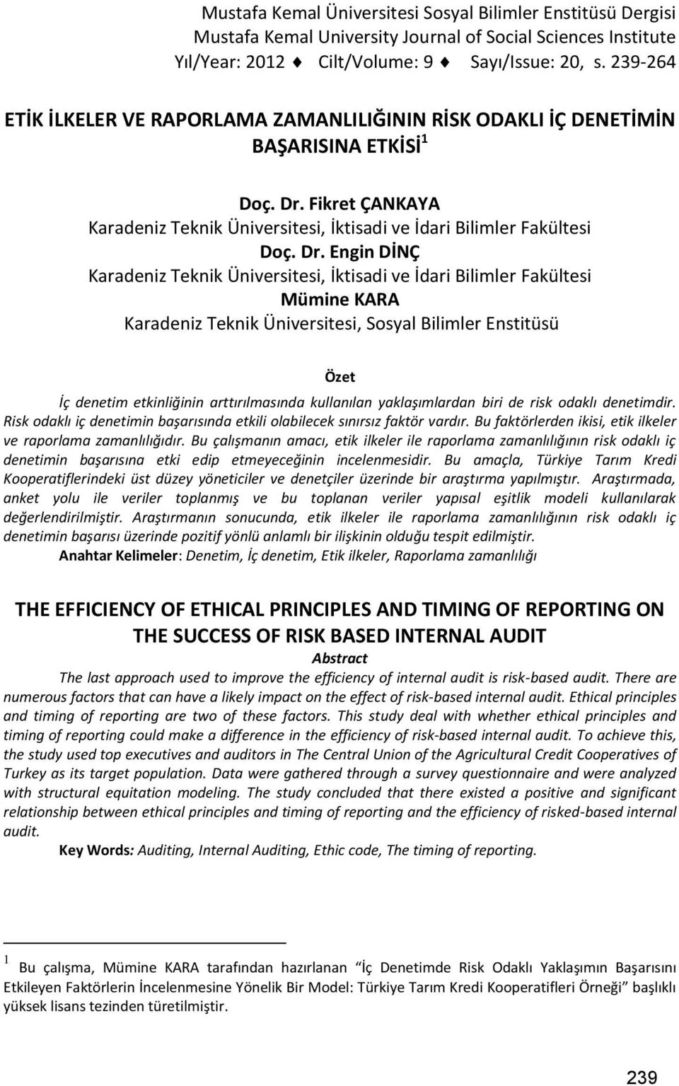 Fikret ÇANKAYA Karadeniz Teknik Üniversitesi, İktisadi ve İdari Bilimler Fakültesi Doç. Dr.