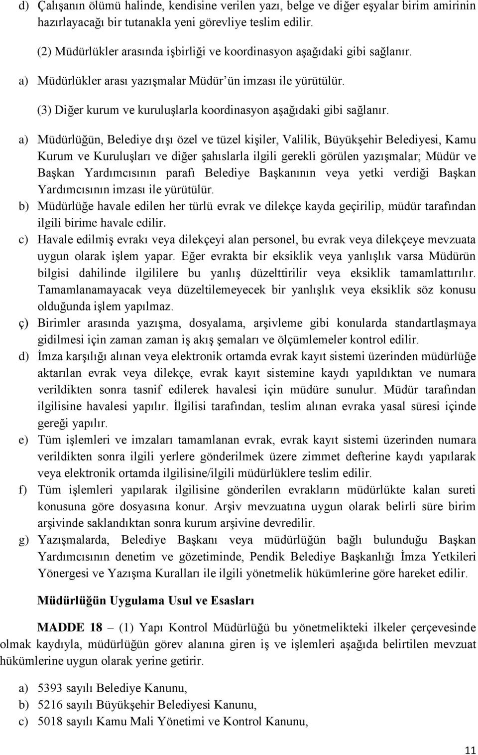 (3) Diğer kurum ve kuruluşlarla koordinasyon aşağıdaki gibi sağlanır.