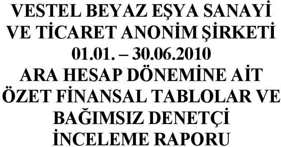 2010 ARA HESAP DÖNEMİNE AİT ÖZET