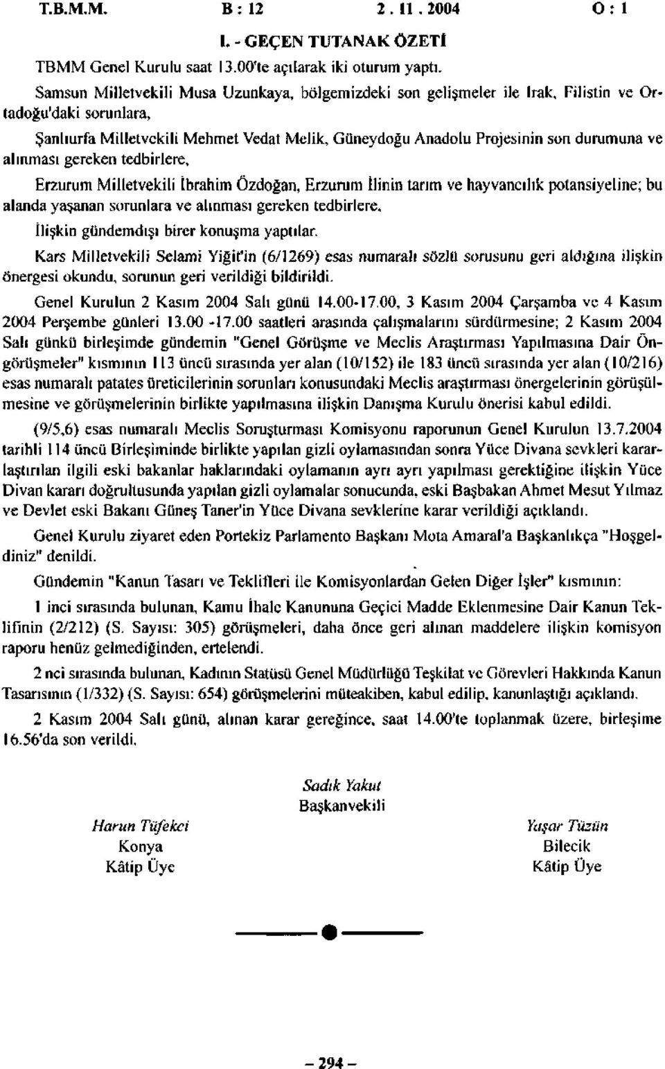 alınması gereken tedbirlere, Erzurum Milletvekili İbrahim Özdoğan, Erzurum İlinin tarım ve hayvancılık potansiyeline; bu alanda yaşanan sorunlara ve alınması gereken tedbirlere, İlişkin gündemdışı