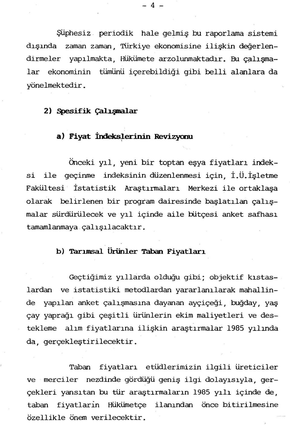 erinin Revizyau önceki yl, yeni bir toptan eşya fiyatlar indeksi ile geçinme indeksinin düzenlenmesi için, İ.Ü.