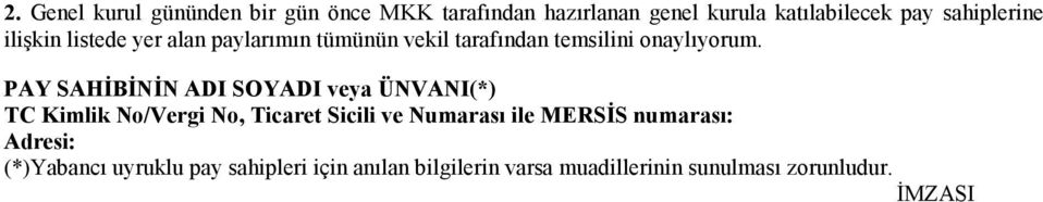 PAY SAHĐBĐNĐN ADI SOYADI veya ÜNVANI(*) TC Kimlik No/Vergi No, Ticaret Sicili ve Numarası ile MERSĐS