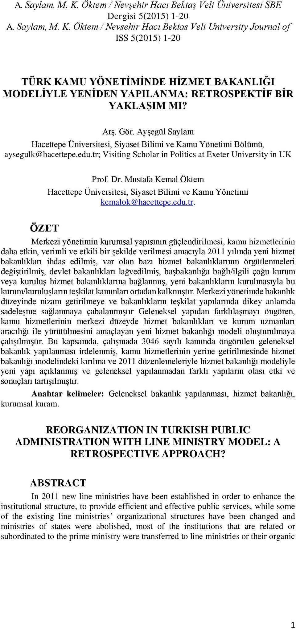 Mustafa Kemal Öktem Hacettepe Üniversitesi, Siyaset Bilimi ve Kamu Yönetimi kemalok@hacettepe.edu.tr.