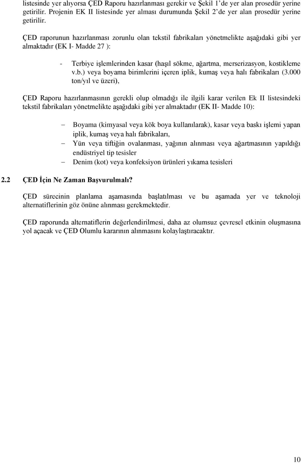 kostikleme v.b.) veya boyama birimlerini içeren iplik, kumaş veya halı fabrikaları (3.