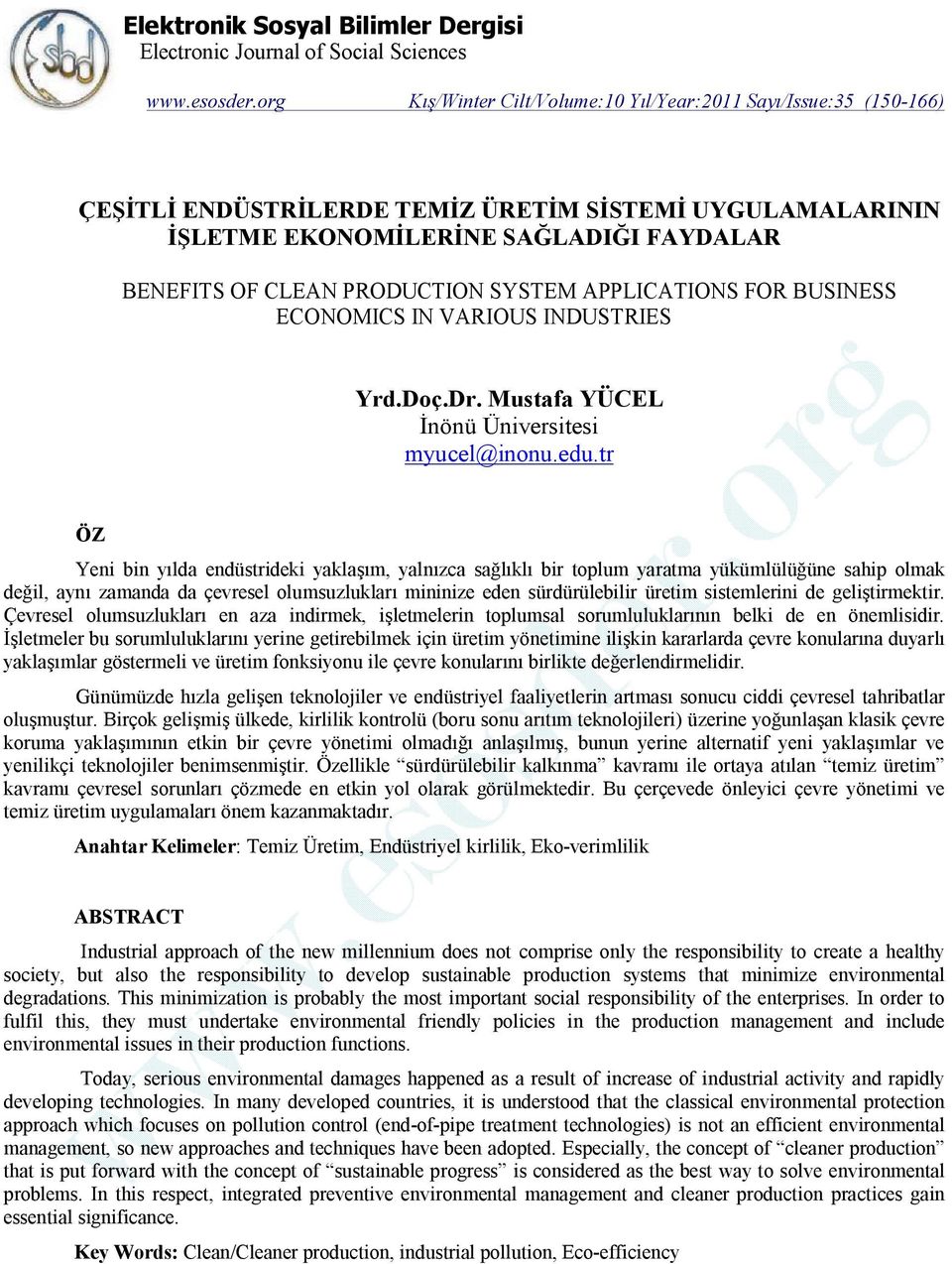 SYSTEM APPLICATIONS FOR BUSINESS ECONOMICS IN VARIOUS INDUSTRIES Yrd.Doç.Dr. Mustafa YÜCEL İnönü Üniversitesi myucel@inonu.edu.