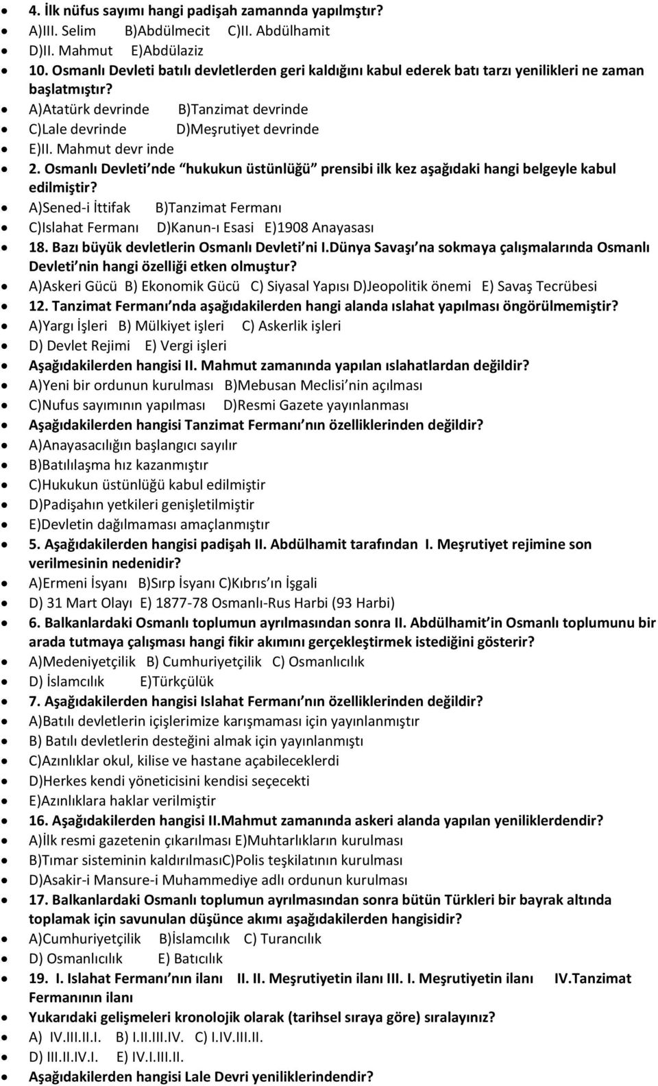 Mahmut devr inde 2. Osmanlı Devleti nde hukukun üstünlüğü prensibi ilk kez aşağıdaki hangi belgeyle kabul edilmiştir?