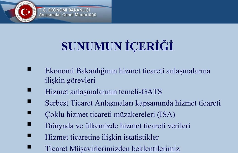 ticareti Çoklu hizmet ticareti müzakereleri (ISA) Dünyada ve ülkemizde hizmet