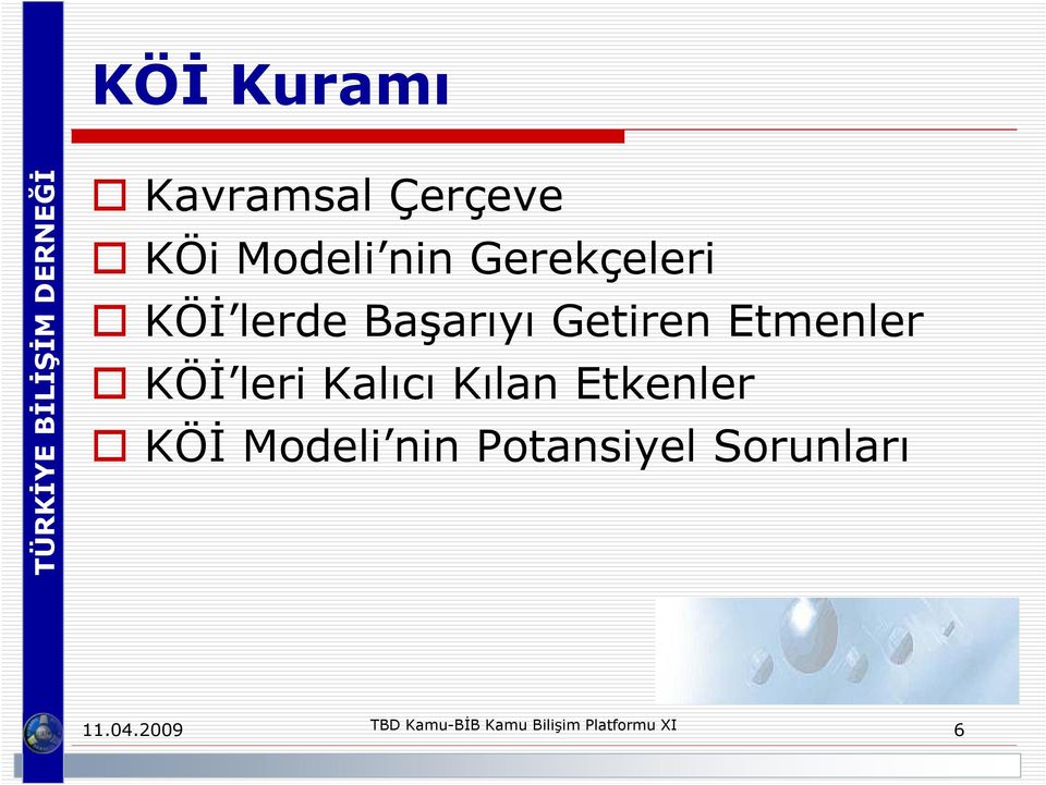 Getiren Etmenler KÖĐ leri Kalıcı Kılan