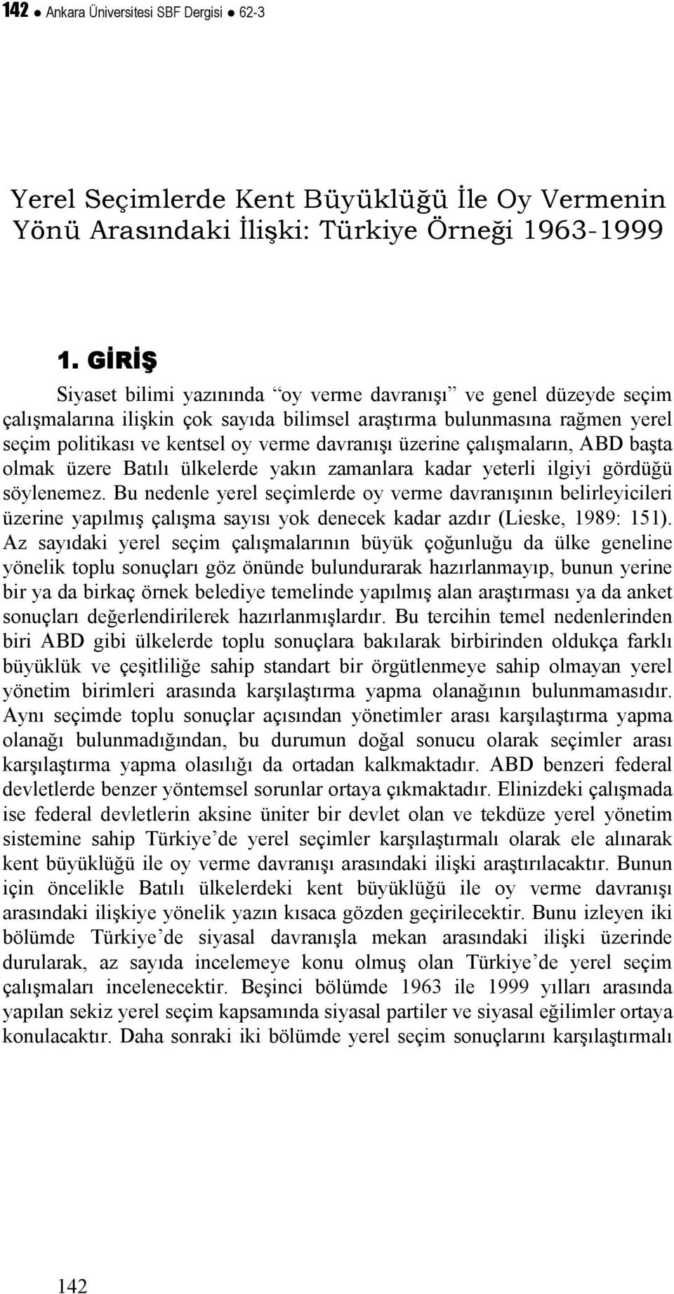 üzerine çalışmaların, ABD başta olmak üzere Batılı ülkelerde yakın zamanlara kadar yeterli ilgiyi gördüğü söylenemez.