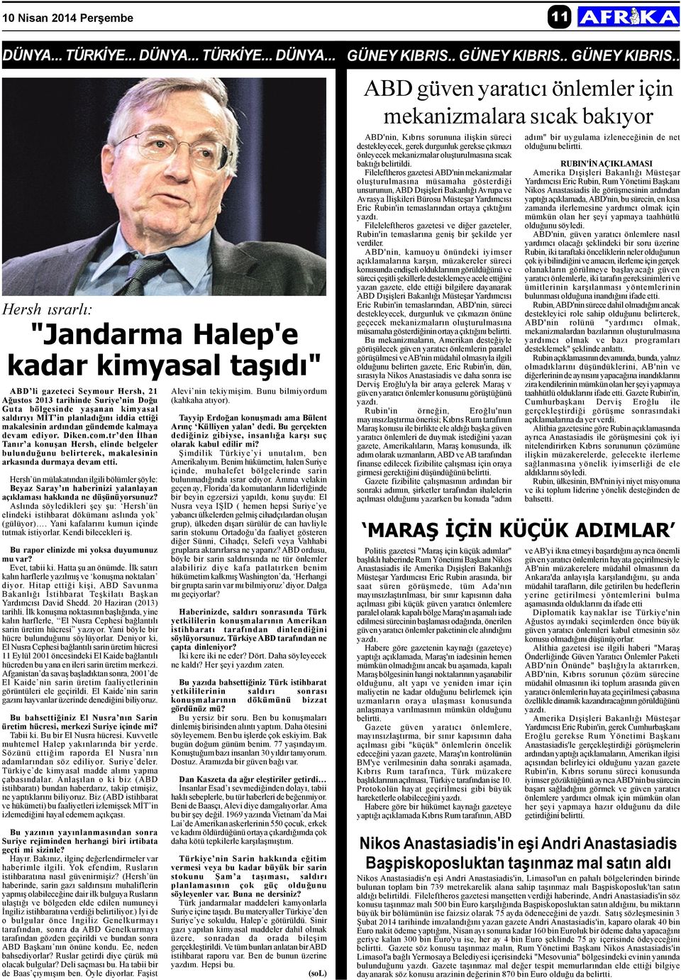 . Hersh ýsrarlý: "Jandarma Halep'e kadar kimyasal taþýdý" ABD li gazeteci Seymour Hersh, 21 Aðustos 2013 tarihinde Suriye nin Doðu Guta bölgesinde yaþanan kimyasal saldýrýyý MÝT in planladýðýný iddia