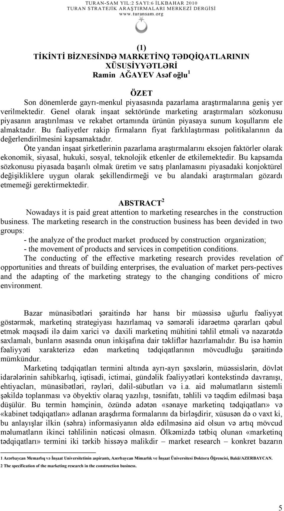 Bu faaliyetler rakip firmaların fiyat farklılaştırması politikalarının da değerlendirilmesini kapsamaktadır.