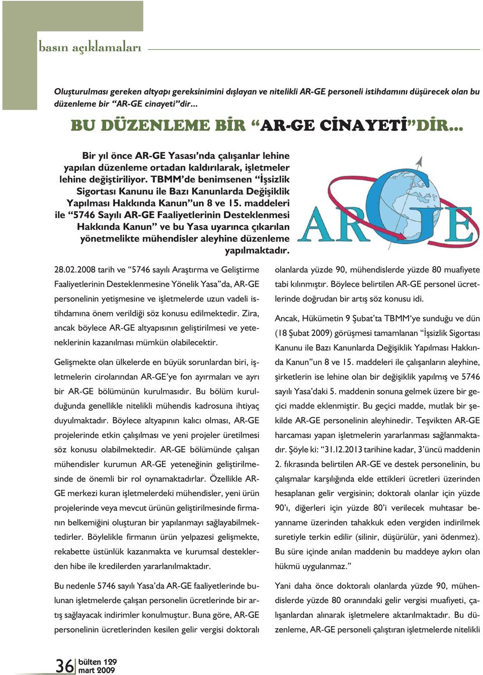 TBMM de benimsenen İşsizlik Sigortası Kanunu ile Bazı Kanunlarda Değişiklik Yapılması Hakkında Kanun un 8 ve 15.