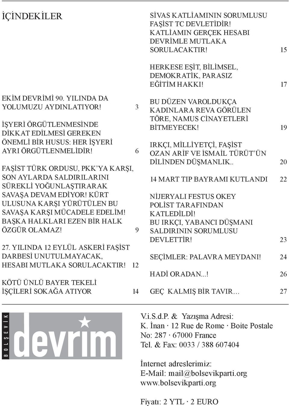 6 FAŞİST TÜRK ORDUSU, PKK YA KARŞI, SON AYLARDA SALDIRILARINI SÜREKLİ YOĞUNLAŞTIRARAK SAVAŞA DEVAM EDİYOR! KÜRT ULUSUNA KARŞI YÜRÜTÜLEN BU SAVAŞA KARŞI MÜCADELE EDELİM!