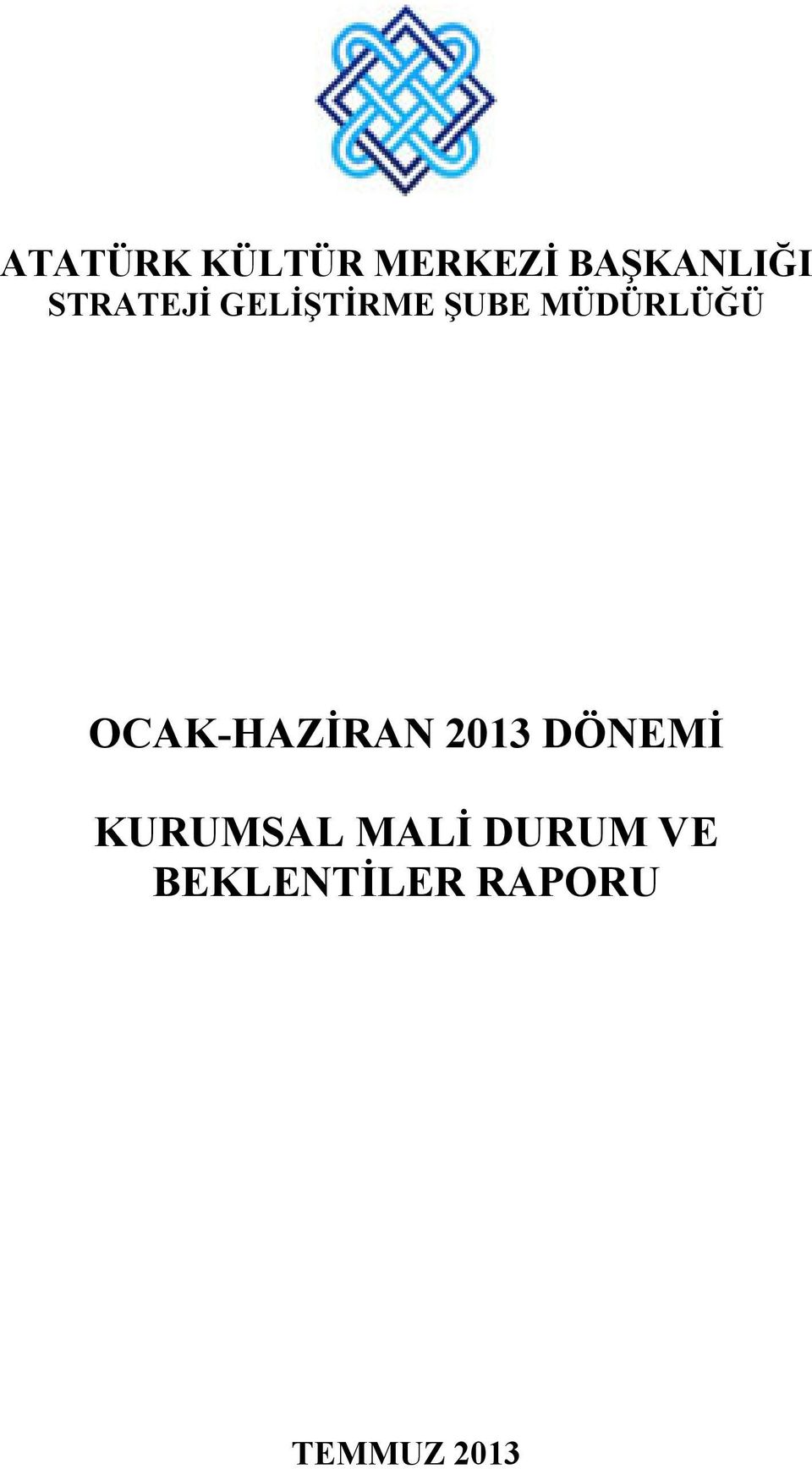 OCAK-HAZİRAN 2013 DÖNEMİ KURUMSAL