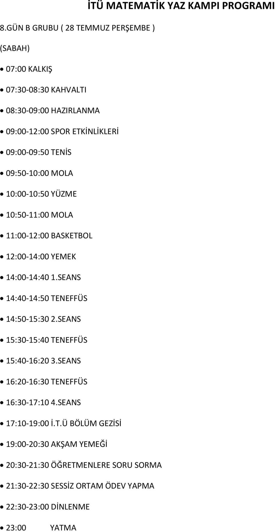 SEANS 14:40-14:50 TENEFFÜS 14:50-15:30 2.SEANS 15:30-15:40 TENEFFÜS 15:40-16:20 3.