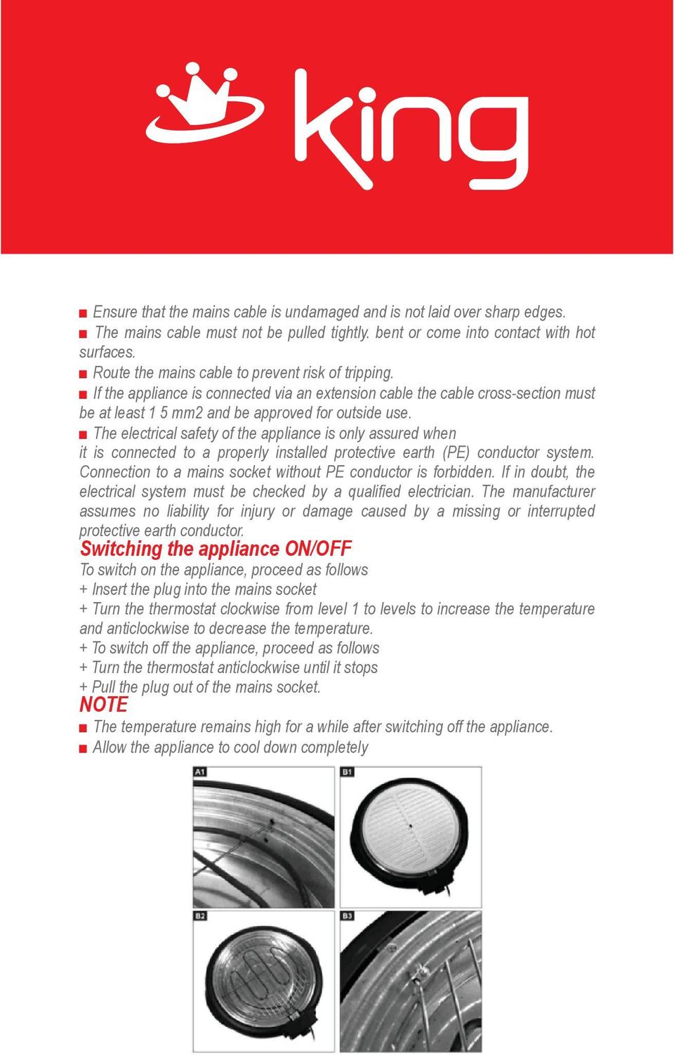 assured when it is connected to a properly installed protective earth (PE) conductor system Connection to a mains socket without PE conductor is forbidden If in doubt, the electrical system must be