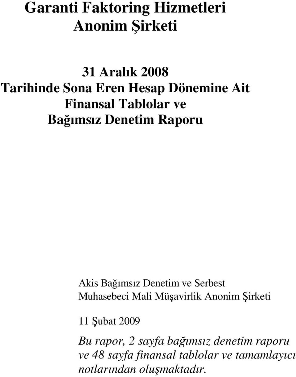 Serbest Muhasebeci Mali Müşavirlik Anonim Şirketi 11 Şubat 2009 Bu rapor, 2 sayfa