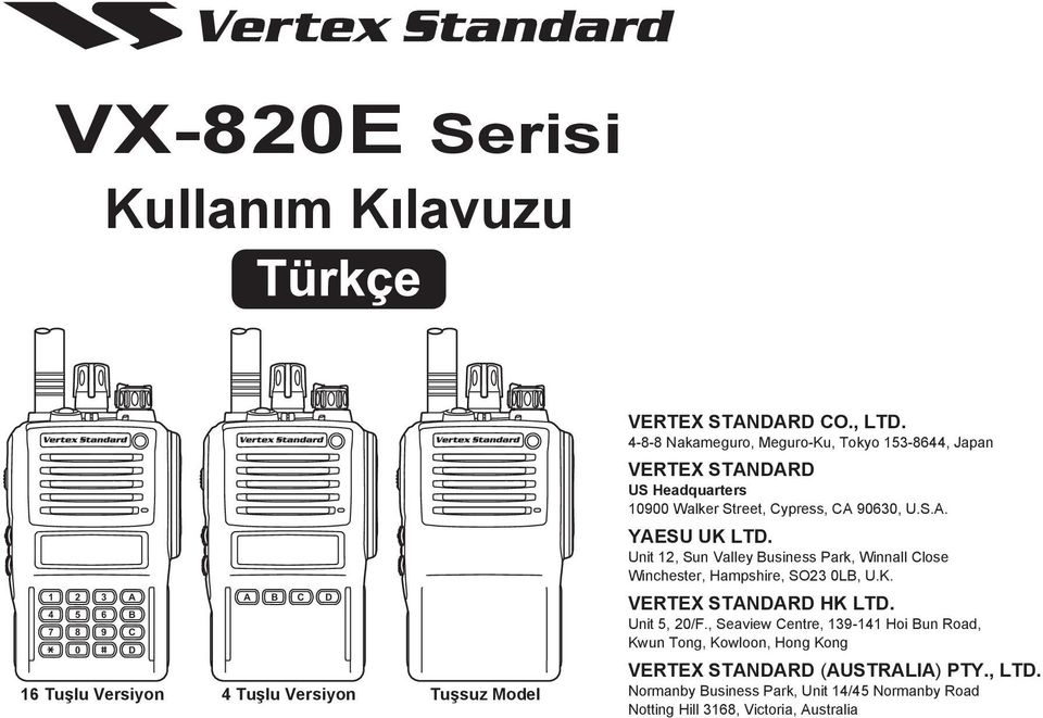 Unit 12, Sun Valley Business Park, Winnall Close Winchester, Hampshire, SO23 0LB, U.K. VERTEX STANDARD HK LTD. Unit 5, 20/F.