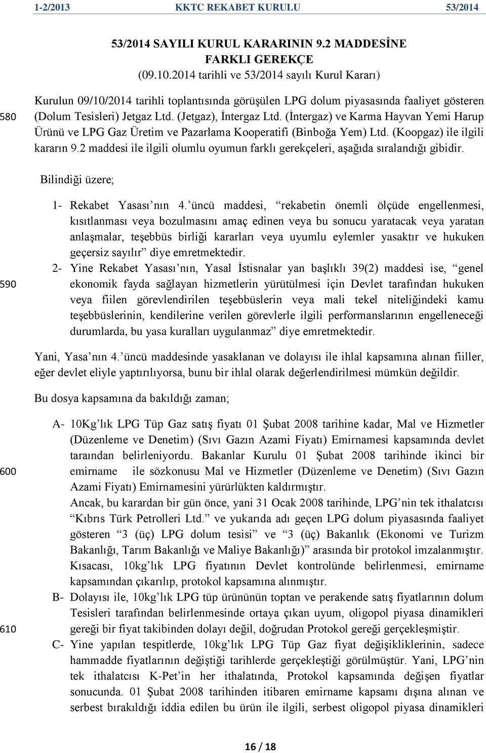 (Ġntergaz) ve Karma Hayvan Yemi Harup Ürünü ve LPG Gaz Üretim ve Pazarlama Kooperatifi (Binboğa Yem) Ltd. (Koopgaz) ile ilgili kararın 9.