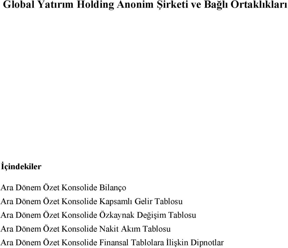 Konsolide Kapsamlı Gelir Tablosu Ara Dönem Özet Konsolide