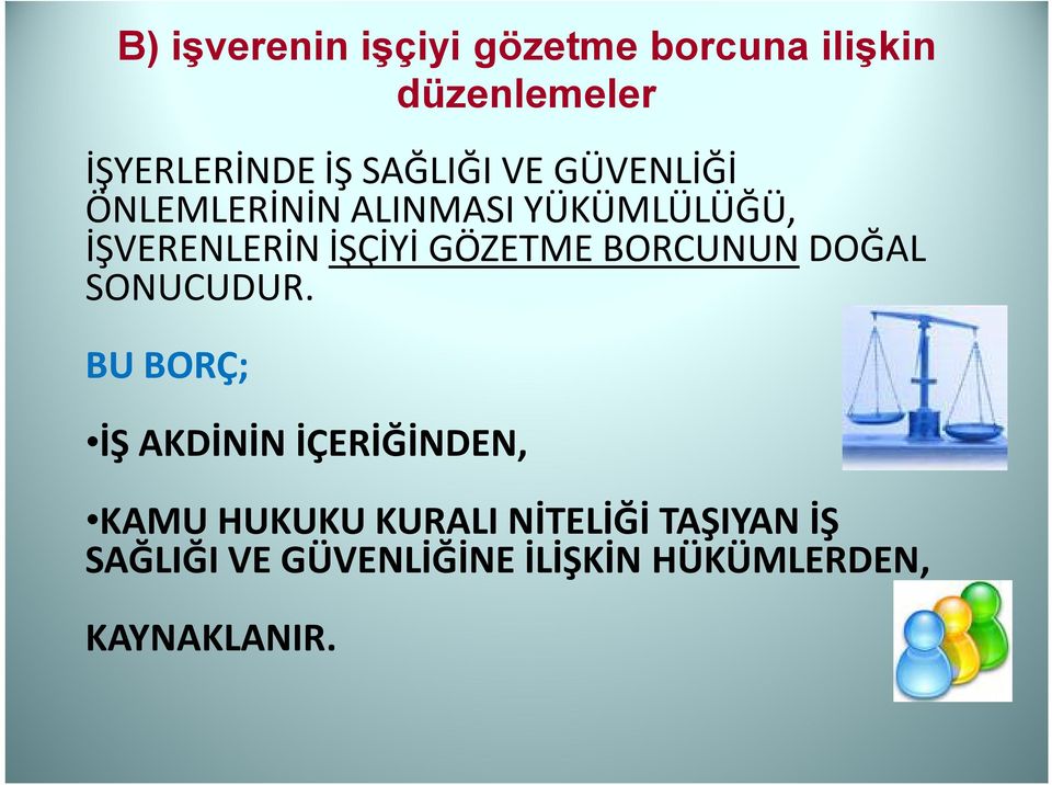 GÖZETME BORCUNUN DOĞAL SONUCUDUR.