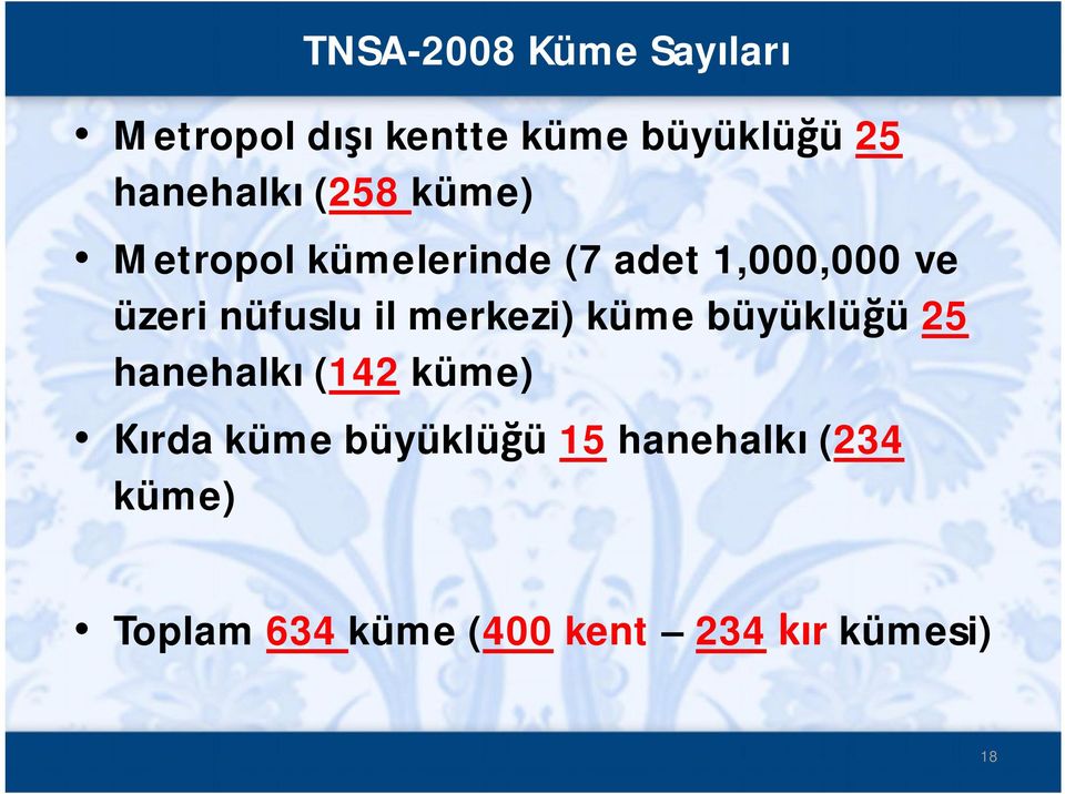 nüfuslu il merkezi) küme büyüklüğü 25 hanehalkı (142 küme) Kırda küme