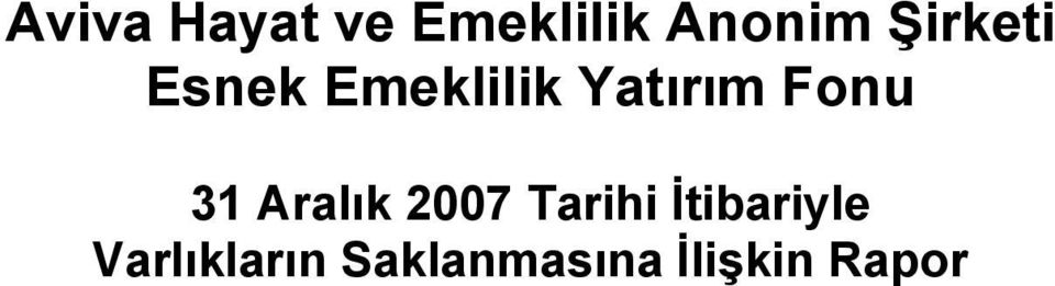 Fonu 31 Aralık 2007 Tarihi