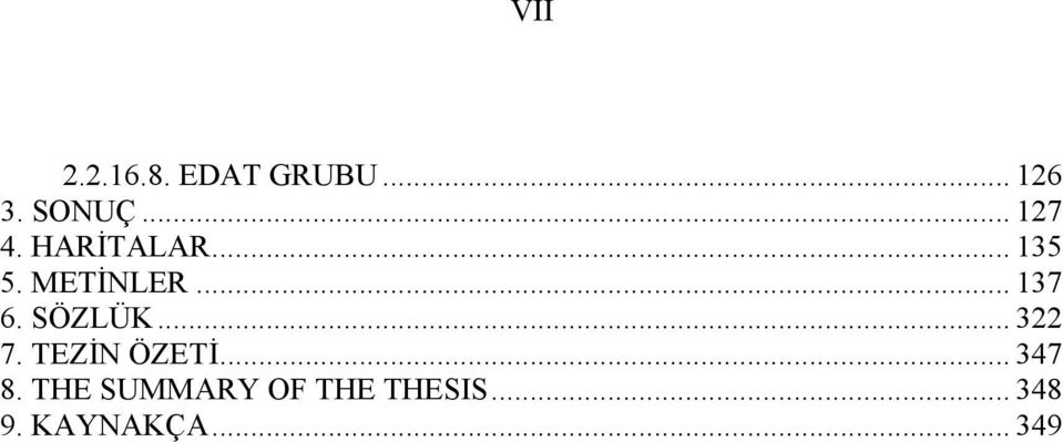 .. 137 6. SÖZLÜK... 322 7. TEZĐN ÖZETĐ.