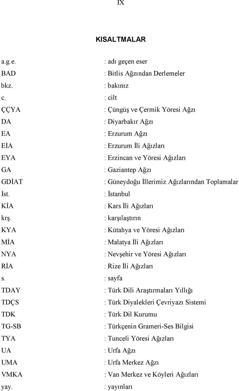 Đllerimiz Ağızlarından Toplamalar Đst. : Đstanbul KĐA : Kars Đli Ağızları krş.