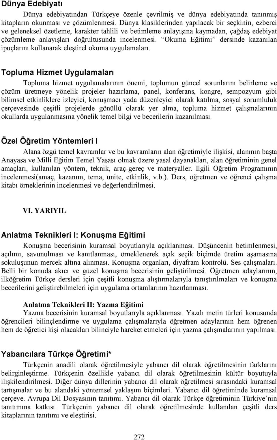 Okuma Eğitimi dersinde kazanılan ipuçlarını kullanarak eleştirel okuma uygulamaları.