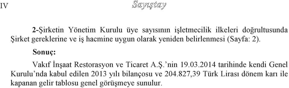 Sonuç: Vakıf İnşaat Restorasyon ve Ticaret A.Ş. nin 19.03.