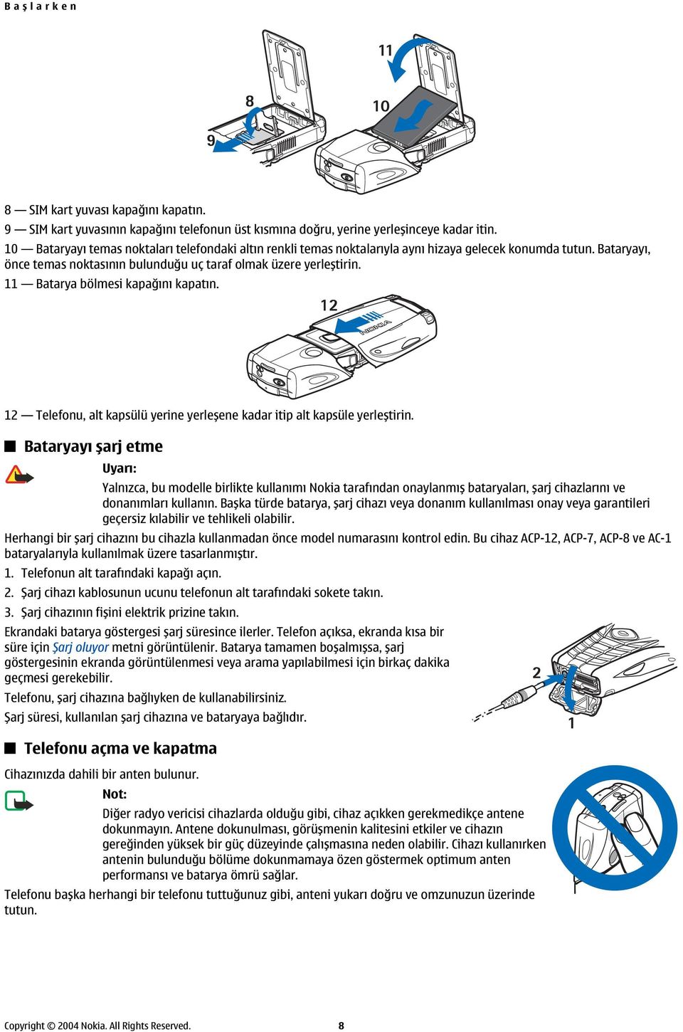 11 Batarya bölmesi kapağını kapatın. 12 Telefonu, alt kapsülü yerine yerleşene kadar itip alt kapsüle yerleştirin.