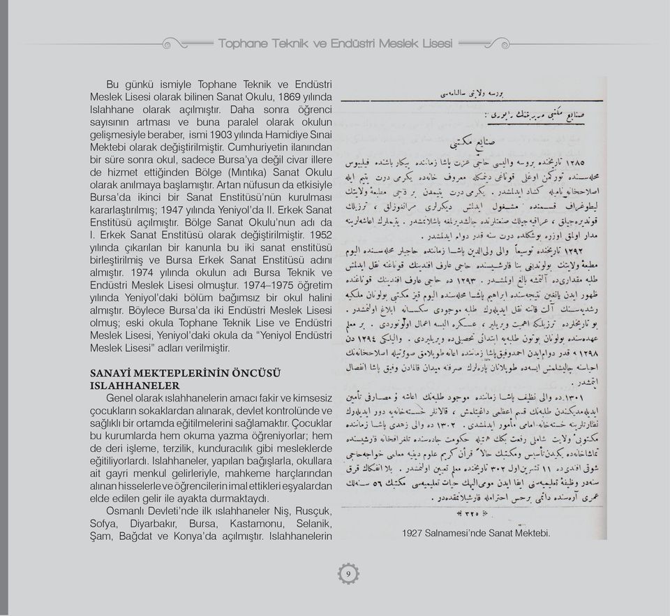 Cumhuriyetin ilanından bir süre sonra okul, sadece Bursa ya değil civar illere de hizmet ettiğinden Bölge (Mıntıka) Sanat Okulu olarak anılmaya başlamıştır.